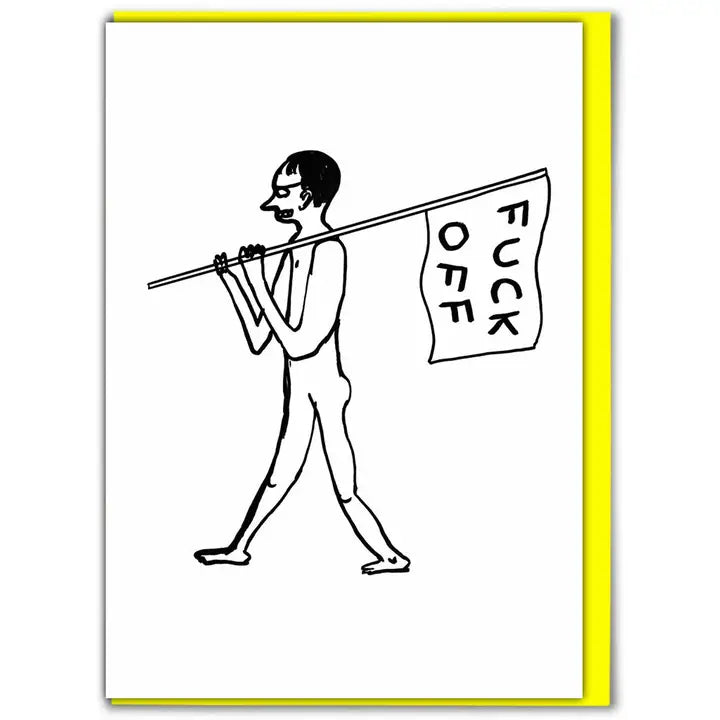 FUCK OFF - CARD BY DAVID SHRIGLEY