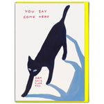 CAT SAYS FUCK YOU - CARD BY DAVID SHRIGLEY