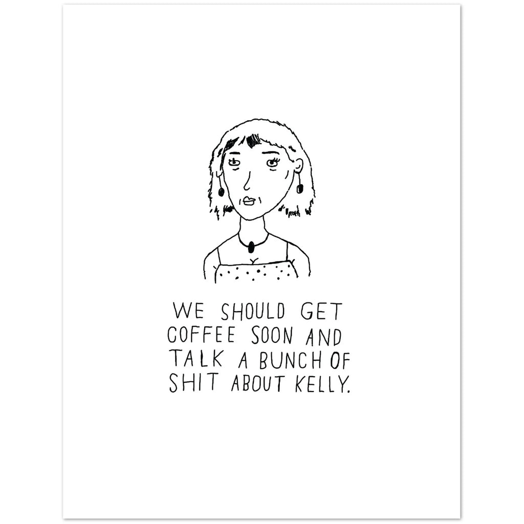 SHIT ABOUT KELLY - GREETING CARD