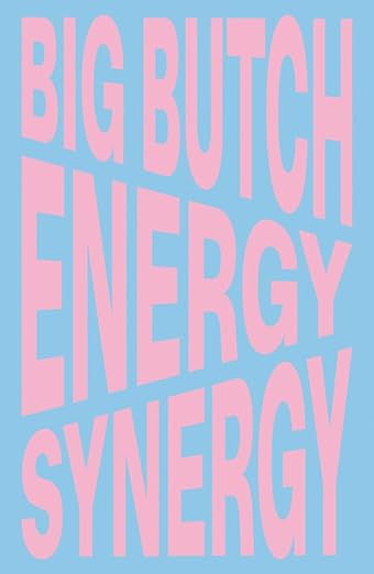 NINA CHANEL ABNEY: Big Butch Energy/Synergy - HARDCOVER