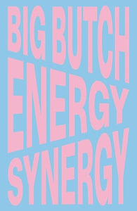 NINA CHANEL ABNEY: Big Butch Energy/Synergy - HARDCOVER