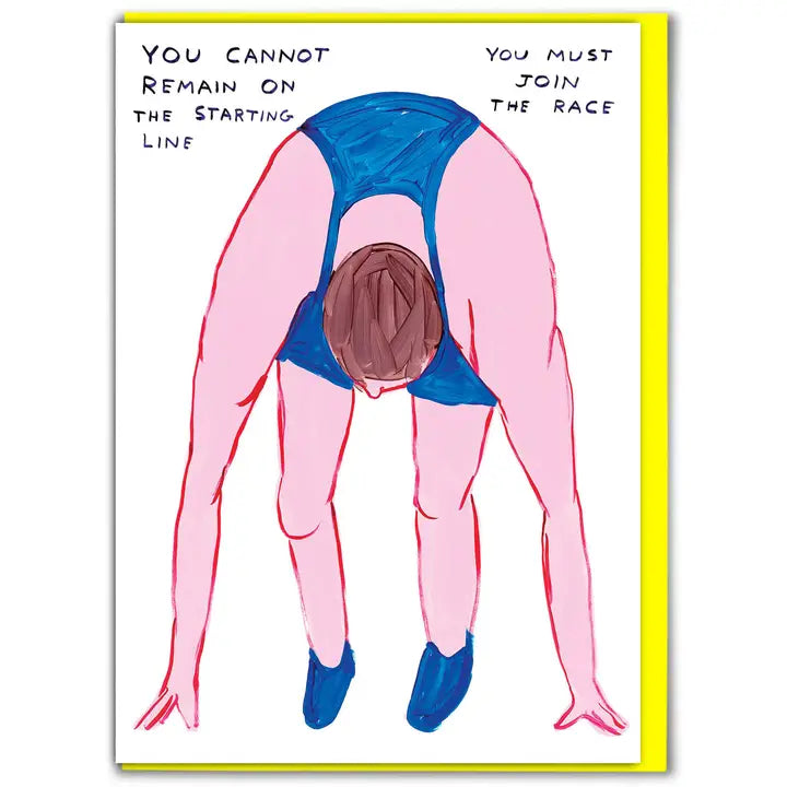 MUST JOIN THE RACE - CARD BY DAVID SHRIGLEY