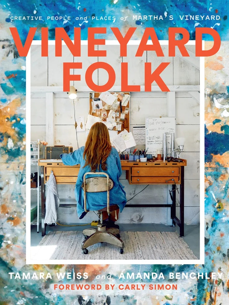 VINEYARD FOLK - TAMARA WEISS & AMANDA BENCHLEY    photographs by ELIZABETH CECIL - HARDCOVER