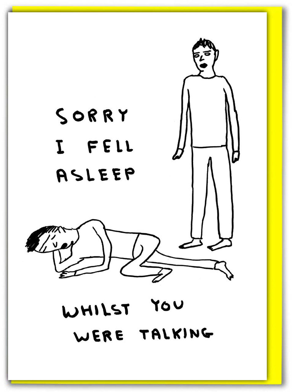 SORRY I FELL ASLEEP - CARD BY DAVID SHRIGLEY