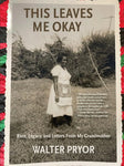 This Leaves Me Okay: Race, Legacy, and Letters From My Grandmother by Walter Pryor - HARDCOVER