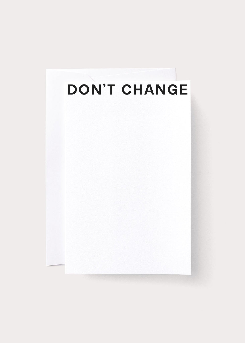 DON'T CHANGE - NOTE CARD