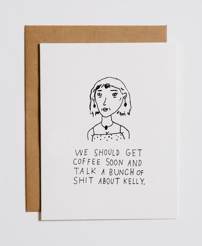 SHIT ABOUT KELLY - GREETING CARD